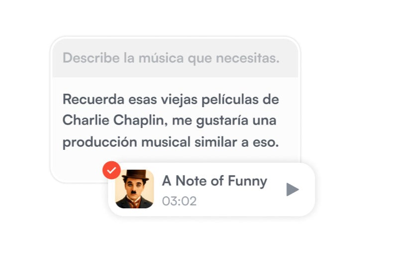 Describe la música que necesitas: Recuerdo esas viejas películas de Charles Chaplin, me gustaría una producción musical para algo parecido.